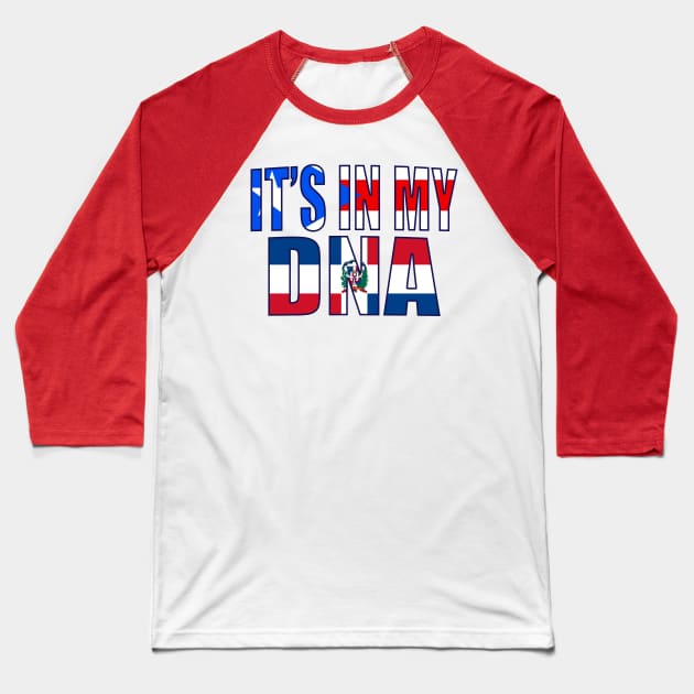 Puerto Rican And Dominican DNA Mix Flag Heritage Gift Baseball T-Shirt by Just Rep It!!